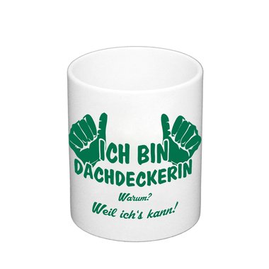 Kaffeebecher - Ich bin Dachdeckerin