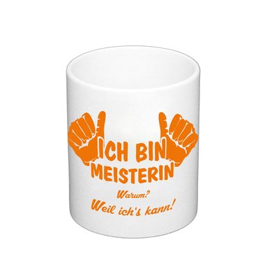 Kaffeebecher - Ich bin Meisterin