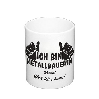 Kaffeebecher - Ich bin Metallbauerin