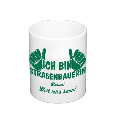 Kaffeebecher - Ich bin Straenbauerin