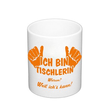 Kaffeebecher - Ich bin Tischlerin