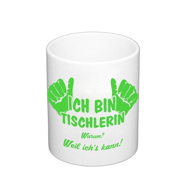 Kaffeebecher - Ich bin Tischlerin