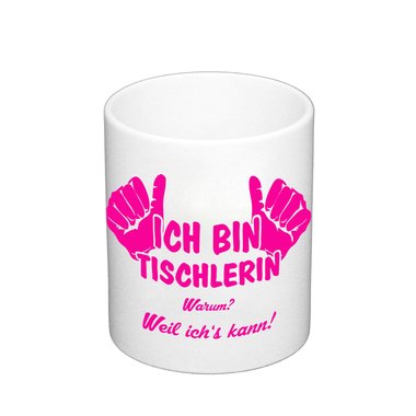 Kaffeebecher - Ich bin Tischlerin