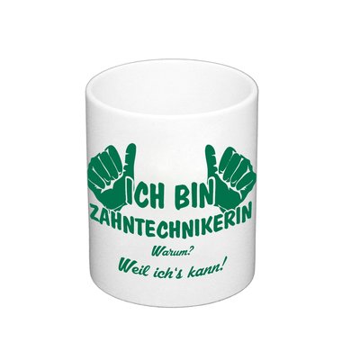 Kaffeebecher - Ich bin Zahntechnikerin