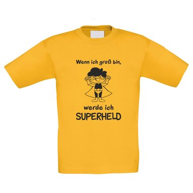 Kinder T-Shirt - Wenn ich groß bin, werde ich Superheld