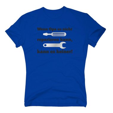 Herren T-Shirt - Wenn Opa es nicht reparieren kann, kann es keiner (Werkzeug)