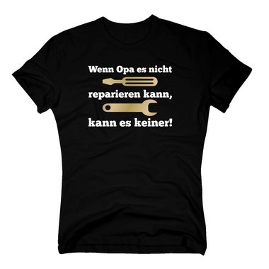 Herren T-Shirt - Wenn Opa es nicht reparieren kann, kann es keiner (Werkzeug)