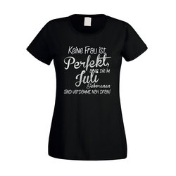 Damen T-Shirt - Keine Frau ist perfekt, aber die im Juli...