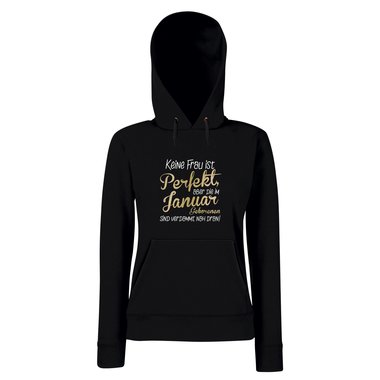 Damen Hoodie - Keine Frau ist perfekt, aber die im Januar Geborenen sind verdammt nah dran!