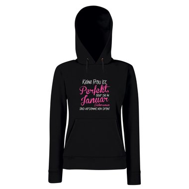 Damen Hoodie - Keine Frau ist perfekt, aber die im Januar Geborenen sind verdammt nah dran!