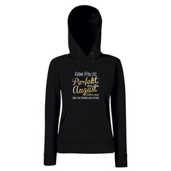 Damen Hoodie - Keine Frau ist perfekt, aber die im August...