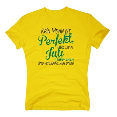 Herren T-Shirt - Kein Mann ist perfekt, aber die im Juli Geborenen sind verdammt nah dran!