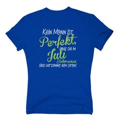 Herren T-Shirt - Kein Mann ist perfekt, aber die im Juli...