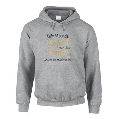 Herren Hoodie - Kein Mann ist perfekt, aber die im Februar Geborenen sind verdammt nah dran!