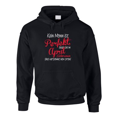 Herren Hoodie - Kein Mann ist perfekt, aber die im April Geborenen sind verdammt nah dran!