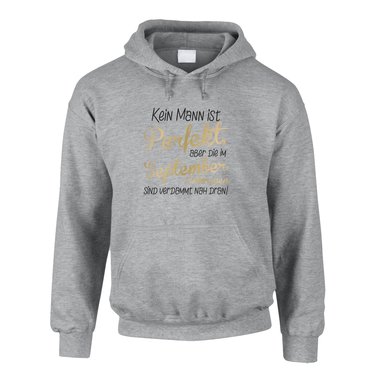 Herren Hoodie - Kein Mann ist perfekt, aber die im September Geborenen sind verdammt nah dran!