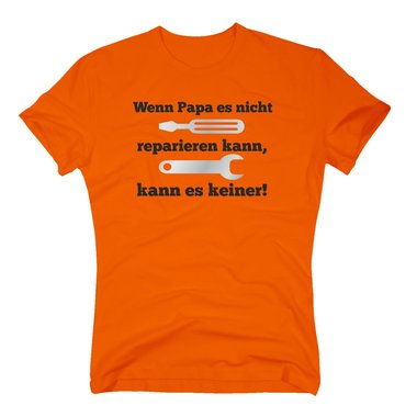 Herren T-Shirt Papa Handwerk - Wenn Papa es nicht reparieren kann, kann es keiner (Werkzeug)