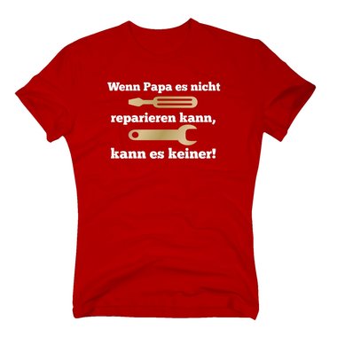 Herren T-Shirt Papa Handwerk - Wenn Papa es nicht reparieren kann, kann es keiner (Werkzeug)