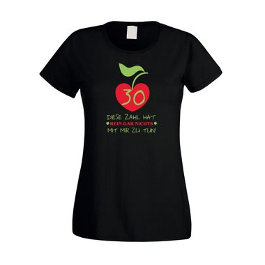 Damen T-Shirt 30. Geburtstag - Diese Zahl hat nichts mit mir zu tun