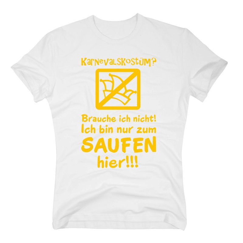 Karneval Shirt - Herren - Bin nur zum Saufen hier