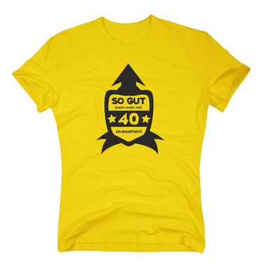 Geschenk zum 40. Geburtstag - Herren T-Shirt So Gut kann man mit 40 aussehen