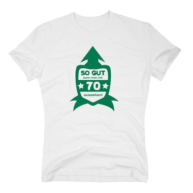 Geschenk zum 70. Geburtstag - Herren -  So Gut kann man mit 70 aussehen