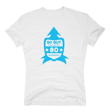 Geschenk zum 80. Geburtstag - Herren -  So Gut kann man mit 80 aussehen