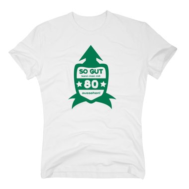 Geschenk zum 80. Geburtstag - Herren -  So Gut kann man mit 80 aussehen