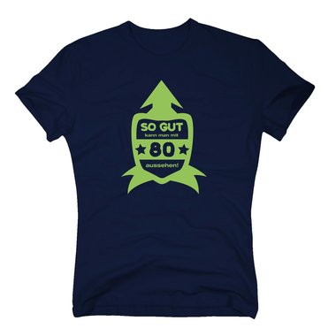 Geschenk zum 80. Geburtstag - Herren -  So Gut kann man mit 80 aussehen