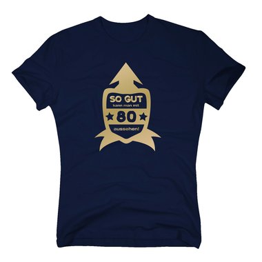 Geschenk zum 80. Geburtstag - Herren -  So Gut kann man mit 80 aussehen