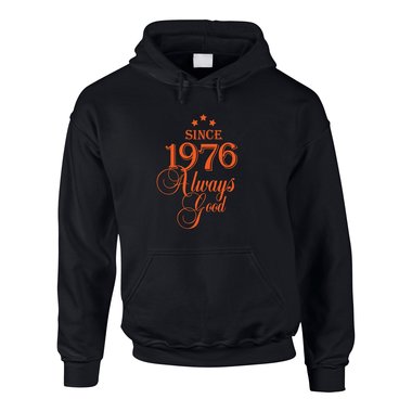 Jahrgang 1976 - Since 1976 Always Good ? Herren Hoodie