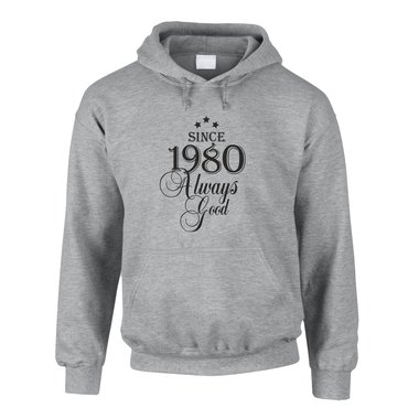 Jahrgang 1980 - Since 1980 Always Good ? Herren Hoodie