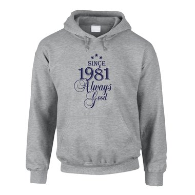 Jahrgang 1981 - Since 1981 Always Good ? Herren Hoodie