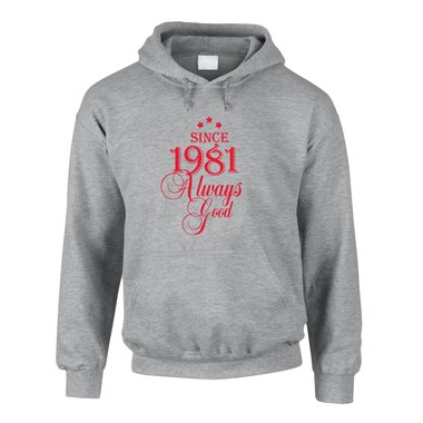 Jahrgang 1981 - Since 1981 Always Good ? Herren Hoodie