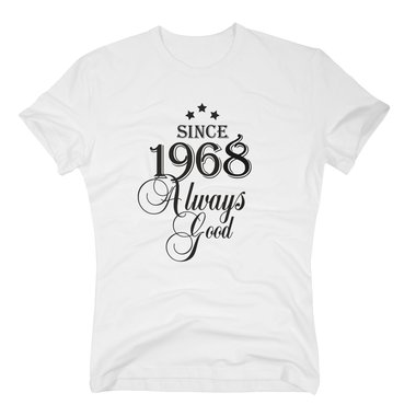 Geburtsjahr 1968 - Herren T-Shirt - Since 1968 Always Good