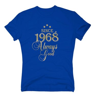 Geburtsjahr 1968 - Herren T-Shirt - Since 1968 Always Good