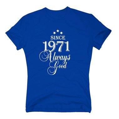 Geburtsjahr 1971 - Herren T-Shirt - Since 1971 Always Good