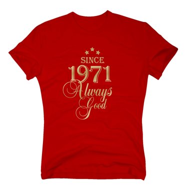 Geburtsjahr 1971 - Herren T-Shirt - Since 1971 Always Good