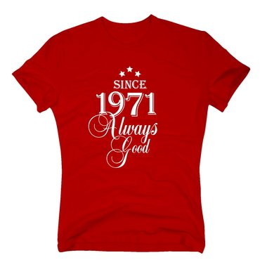 Geburtsjahr 1971 - Herren T-Shirt - Since 1971 Always Good