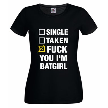 Damen T-Shirt Single Taken Fuck You Im Batgirl