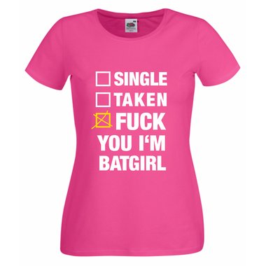 Damen T-Shirt Single Taken Fuck You Im Batgirl