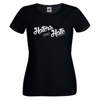 Damen T-Shirt Haters gonna Hate