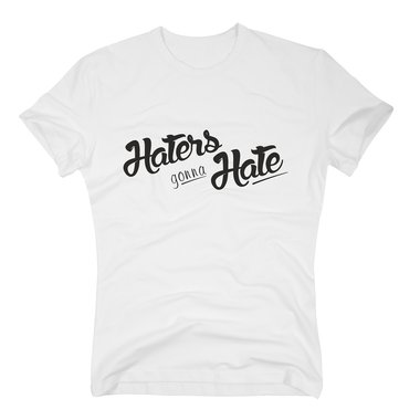 T-Shirt Haters gonna Hate