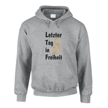 Hoodie Junggesellenabschied Letzter Tag in Freiheit