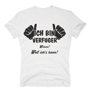 Herren T-Shirt - Ich bin Verfuger, weil ichs kann weiss-schwarz 5XL