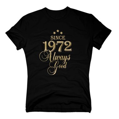 Geburtsjahr 1972 - Herren T-Shirt - Since 1972 Always Good