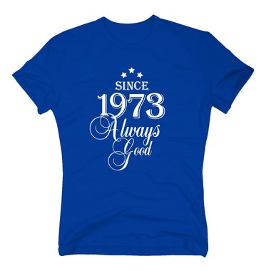 Geburtsjahr 1973 - Herren T-Shirt - Since 1973 Always Good