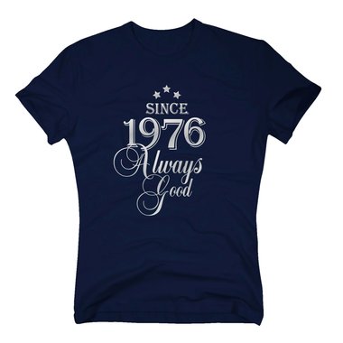 Geburtsjahr 1976 - Herren T-Shirt - Since 1976 Always Good
