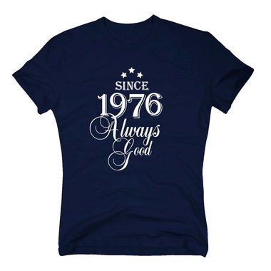 Geburtsjahr 1976 - Herren T-Shirt - Since 1976 Always Good
