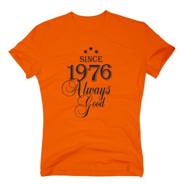 Geburtsjahr 1976 - Herren T-Shirt - Since 1976 Always Good